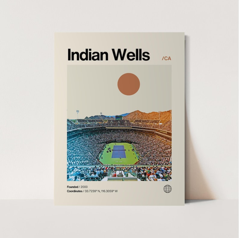 May include: A poster with a minimalist design featuring a photograph of a large stadium with a tennis court in the center. The poster is titled "Indian Wells / CA" and includes the text "Founded / 2000" and "Coordinates / 33.7239&deg; N, 116.3059&deg; W".