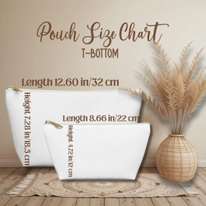 May include: Two white zippered pouches with brown text indicating their size. The larger pouch measures 12.60 inches by 7.28 inches, while the smaller pouch measures 8.66 inches by 4.72 inches. The text "Pouch Size Chart T-BOTTOM" is displayed at the top of the image.
