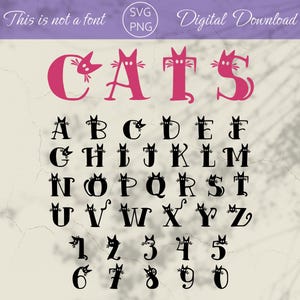 May include: A digital download featuring a whimsical cat-themed font. The word "CATS" is displayed in pink, with each letter incorporating a cat silhouette. The full alphabet and numbers 1-0 are also included in black, all with cat-themed designs. The text "This is not a font" and "Digital Download" are also present.
