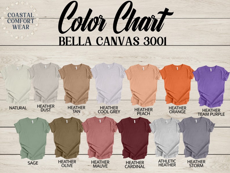 May include: Color chart of Bella Canvas 3001 t-shirts in various colors, including Natural, Heather Dust, Heather Tan, Heather Cool Grey, Heather Peach, Heather Orange, Heather Team Purple, Sage, Heather Olive, Heather Mauve, Heather Cardinal, Athletic Heather, and Heather Storm.