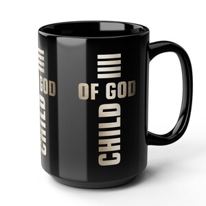 Child of God Mug: Glossy Black Ceramic Coffee Cup, 15 oz