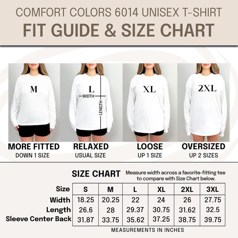 May include: A white long-sleeve Comfort Colors unisex t-shirt with a fit guide and size chart. The size chart shows measurements in inches for width, length, and sleeve center back for sizes S to 3XL. The fit guide shows how the shirt fits.