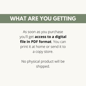 May include: Text on a green background that reads "WHAT ARE YOU GETTING" followed by a description of the product: As soon as you purchase you'll get access to a digital file in PDF format. You can print it at home or send it to a copy store. No physical product will be shipped.
