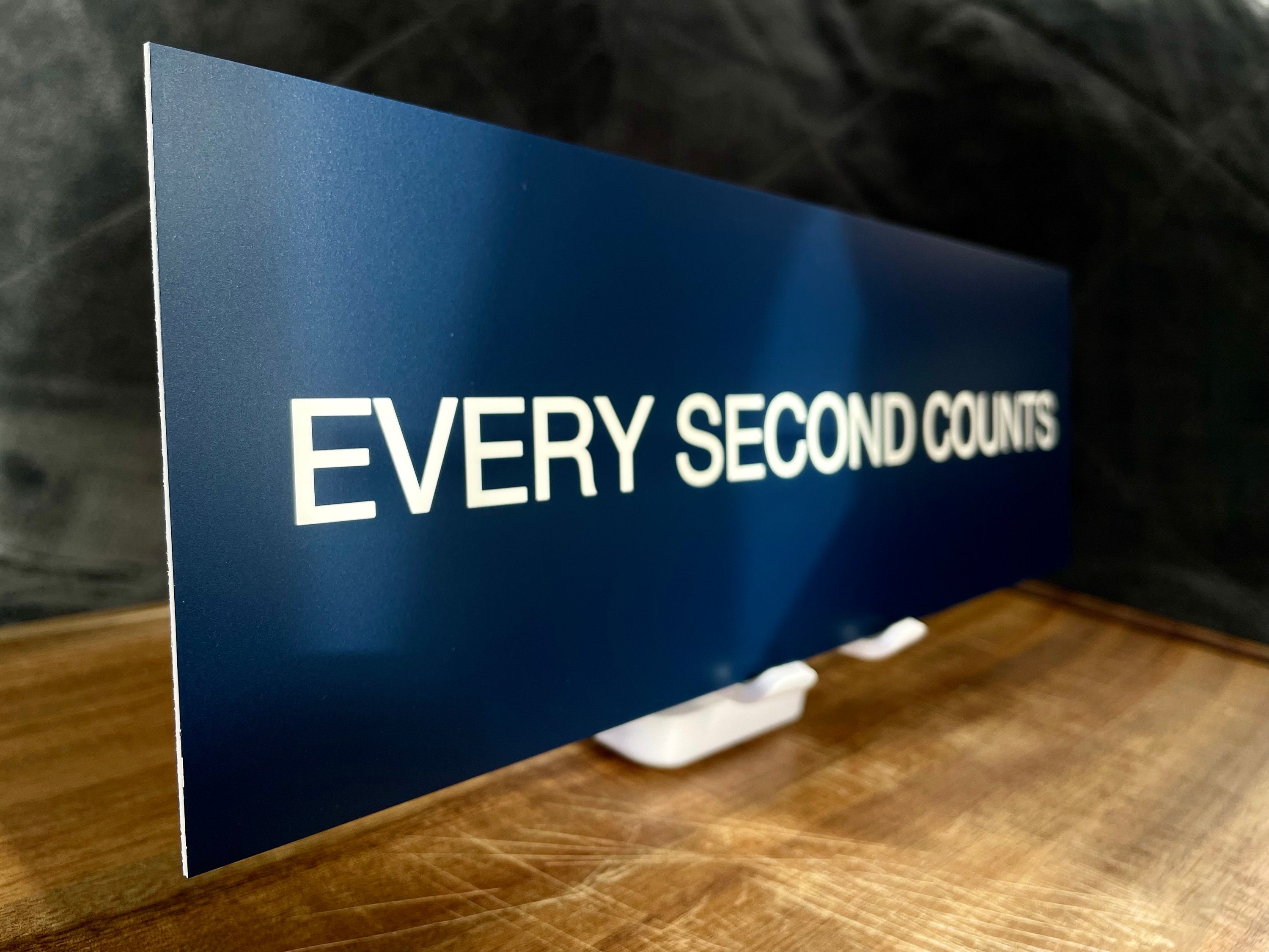 EVERY SECOND COUNTS 12 X 4 Engraved Sign as Featured in the Bear Etsy