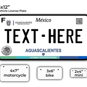 May include: A white 6x12 inch vehicle licence plate with black text that reads "TEXT-HERE". The plate is from Mexico and features the state of Aguascalientes. The plate also includes a QR code and the text "AUTOMOVIL TRANSPORTE PRIVADO".