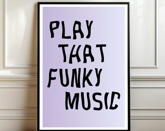 Play that Funky Music Print, Retro Disco Wall Art, Colourful Music Prints, Disco Dance Music Prints, Song Lyrics Poster, Dance Music Poster