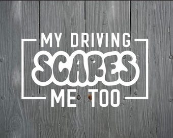 Funny Car Decal | "My Driving Scares Me Too" | Sarcastic Vinyl Sticker