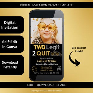 May include: A digital invitation template for a child's second birthday party. The template features a gold and black color scheme with a photo of a child wearing sunglasses and a peace sign. The text on the invitation reads "TWO Legit 2 QUIT" and includes details about the party, such as the date, time, and location. The invitation is designed to be edited in Canva.
