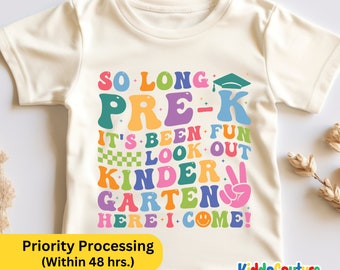 Pre-K Graduation Shirt, Kinder Garten Here I Come Shirt, Retro Pre-K Graduation Shirt, Look Out Kinder Garten Shirt, So Long Pre-K T-Shirt