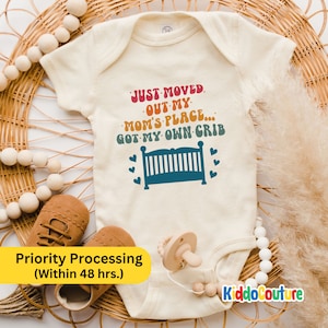 Just Move Out My Mom&#39;s Place Onesie®, Retro Got My Own Crib Bodysuit, New Parent Baby Bodysuit, Moved Out Baby Bodysuit, Baby Crib Onesie®