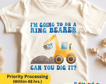 I'm Going To Be A Ring Bearer Shirt, Excavator Toddler Shirt, Ring Bearer Shirt, Wedding Announcement Shirt, Can You Dig It Gift T-Shirt