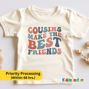 Cousins Make The Best Friends Shirt, Retro Cousins Best Friends Shirt, Gift For Cousins Best Friends, Cousins Best Friends Toddler Shirt image 2