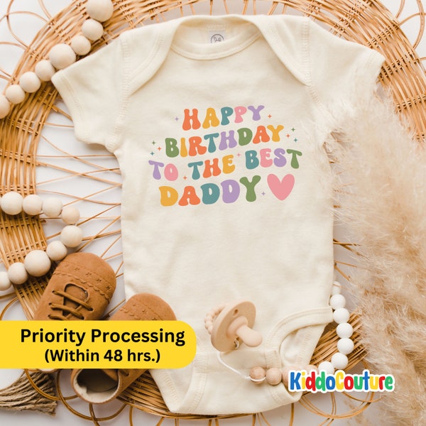 Happy Birthday To The Best Daddy Onesie®, Gift From Best Daddy Onesie®, Happy Birthday Daddy Onesie®, Retro Best Daddy Birthday Bodysuit