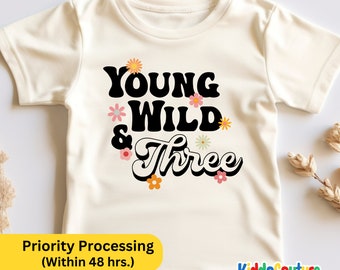 Young Wild & Three Shirt, Third Birthday Toddler Shirt, Retro Third Birthday Shirt, 3rd Birthday Toddler Shirt, Girl Flower Birthday T-shirt