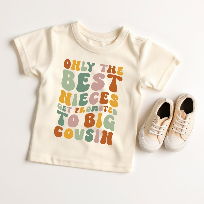 Only The Best Nieces Get Promoted To Big Cousin Shirt, Promoted to Big Cousin Shirt, Big Cousin Retro Shirt For Toddler image 7