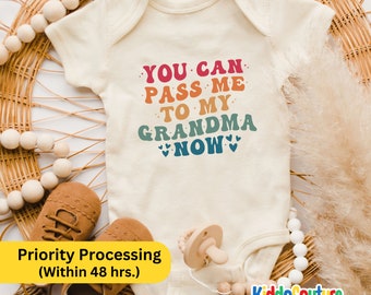 You Can Pass Me To My Grandma Now Bodysuit, Retro Pass Me To Grandma Baby Onesie®, Grandma Gift Onesie®, Pass Me To Grandma Baby Bodysuit