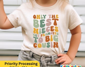 Only The Best Nieces Get Promoted To Big Cousin Shirt, Promoted to Big Cousin Shirt, Big Cousin Retro Shirt For Toddler