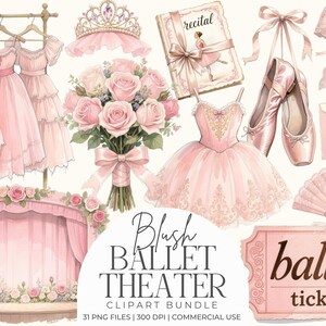 May include: Watercolor clipart bundle featuring ballet-themed elements in shades of pink. Includes ballet dresses, pointe shoes, a tiara, roses, a stage, and a ballet ticket. Text on the image reads "Blush Ballet Theater".