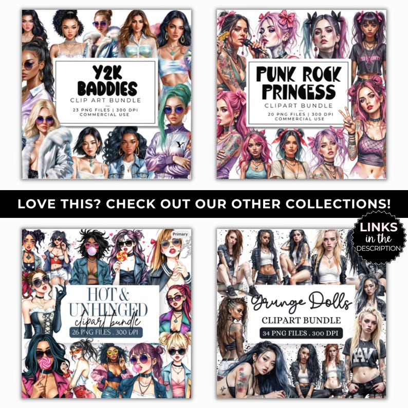 以下が含まれることがあります： 「Y2K Baddies」、「Punk Rock Princess」、「Hot & Unhinged」、「Grunge Dolls」の4つのデジタルクリップアートバンドル。各バンドルには、商用利用可能な300 DPIのPNGファイルが含まれています。画像には「LOVE THIS? CHECK OUT OUR OTHER COLLECTIONS!」と「LINKS in the DESCRIPTION」のテキストも含まれています。