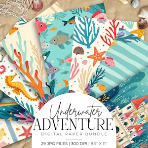 May include: A collection of colorful digital paper sheets with an underwater theme. The designs feature illustrations of fish, coral, seahorses, and starfish. The text "Underwater Adventure" is displayed on the image. Each sheet is 8.5" x 11".