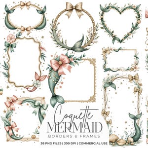 May include: A collection of digital graphic frames and borders featuring mermaid tails, seashells, and bows in soft pink and sage green tones. The set includes various shapes like hearts, rectangles, and ovals, with text reading Coquette MERMAID.