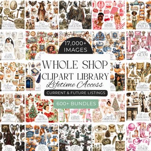 May include: A digital collection of 17,000+ images and 600+ clipart bundles featuring diverse themes like Halloween, Norse legends, fashion, and seasonal holidays. The central text reads Whole Shop Clipart Library Lifetime Access.