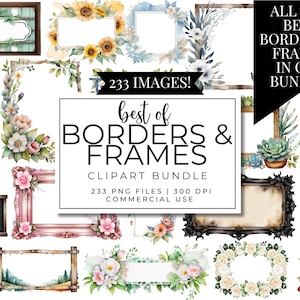 May include: A collection of watercolor borders and frames in various styles, including floral, geometric, and rustic designs. The image includes text that reads "Best of Borders & Frames Clipart Bundle" and "233 Images!"