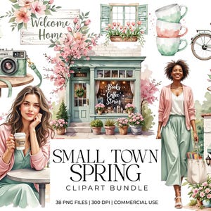 May include: Watercolor clipart bundle featuring a small town spring theme. Includes illustrations of a bookstore, cafe, bicycle, teacups, flowers, and people. The text includes "Welcome Home", "Books Coffee Stories", and "Small Town Spring".