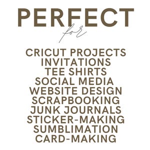 K&ouml;nnte beinhalten: Wei&szlig;er Hintergrund mit dem Wort "PERFECT" in braunen Gro&szlig;buchstaben, gefolgt von "for" in einer Schreibschrift. Darunter eine Liste von Projekttypen: Cricut, Einladungen, T-Shirts, soziale Medien, Website-Design, Scrapbooking, Junk-Journals, Sticker-Herstellung, Sublimation und Kartenherstellung.