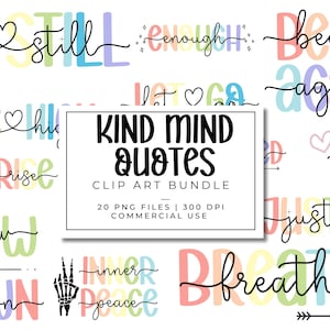 May include: A selection of pastel-coloured inspirational quotes in a handwritten style, such as "be still", "enough", and "begin". The image includes a central graphic that reads "Kind Mind Quotes Clip Art Bundle".