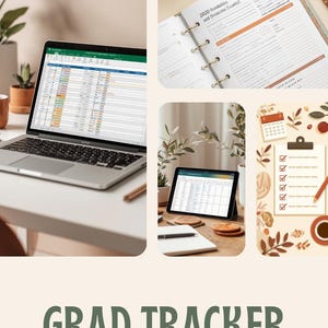 May include: A collage featuring a laptop, tablet, and planner, all displaying spreadsheets and organizational tools. The image includes pens, a calendar, and the text "GRAD TRACKER" in a green font, suggesting a theme of academic planning and organization.