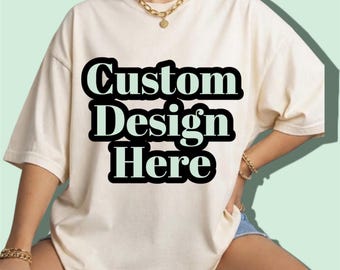 Custom Shirt | Personalized Graphic Tee | Custom Name Shirt | Your Design | Customizable Gift | Unique Gift | Team Shirts | Work Shirts |