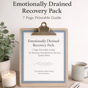 May include: A clipboard with the text "Emotionally Drained Recovery Pack" and "7 Page Printable Guide." The guide is for burnout, boundaries, and nervous system reset. A lit candle, a cup of coffee, and a pen are also visible.