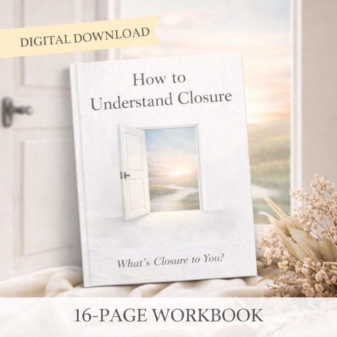 How to Understand Closure | 16 – Page Emotional Healing PDF - Etsy