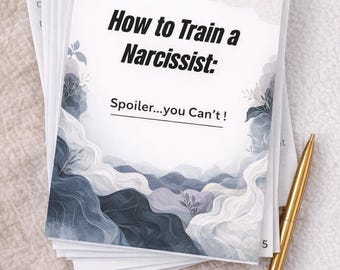 Self-Discovery & Healing Workbook | How to Train a Narcissist: Spoiler… You Can’t |