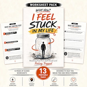 May include: A worksheet pack titled "What Now? I Feel Stuck in My Life." The cover features a person inside a jar with cracks, with the text "Breaking Free from Self-Doubt and Feeling Trapped." Includes 13 printable pages and guided worksheets.