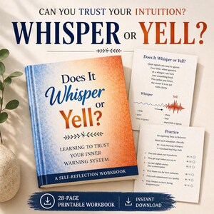 May include: A self-reflection workbook titled "Does It Whisper or Yell?" with a blue and orange cover. The image includes informational cards and the text "Can You Trust Your Intuition?" and "28-page printable workbook."