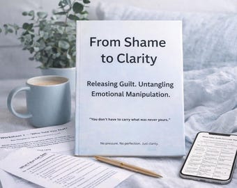 Shame to Clarity Worksheets – Emotional Healing, Self-Compassion (PDF)
