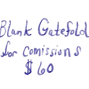 May include: White background with blue handwritten text that reads "Blank Gatefold For Commissions". The text is in a casual, cursive style. The number "60" is written below the text.