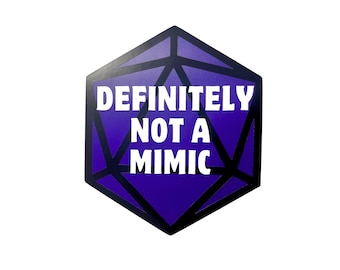 Definitely Not a Mimic, Vinyl Decal, D20 Sticker, Permanent Adhesive Vinyl, 3.5" x 3"