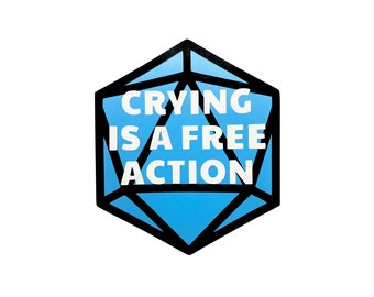 Crying is a Free Action, Vinyl Decal, D20 Sticker, Permanent Adhesive Vinyl, 3.5" x 3"