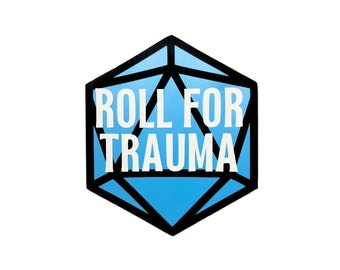 Roll for Trauma, Vinyl Decal, D20 Sticker, Permanent Adhesive Vinyl, 3.5" x 3"