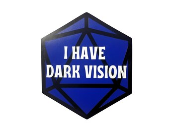 I Have Dark Vision, Vinyl Decal, D20 Sticker, Permanent Adhesive Vinyl, 3.5" x 3"