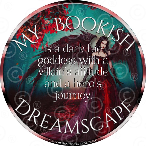Printable sticker set: "My Bookish Dreamscape is a dark fae goddess with a villain’s attitude and a hero’s journey."