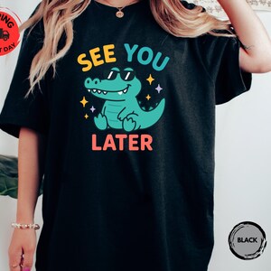 See You Later Alligator Teacher Sweatshirt: End of Year Gift