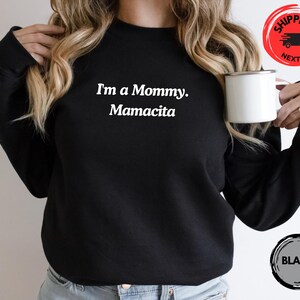 I&#39;m a Mommy Mamacita Sweatshirt,I&#39;m a Mom,Funny Huda Quote Meme Shirt, Love Inspired Island Quotes for Mom Gifts for Reality TV Fans