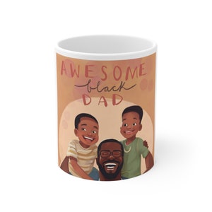 Awesome Black Dad Mug, Coffee & Tea Mug, African American Dad, Cup for Father&#39;s Day Gift, Best Dad Gift, Gift for Black Dads, Dope Black Dad