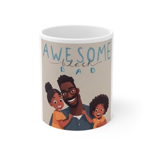 Awesome Black Dad Mug, Awesome Dad Coffee or Tea Mug, African American Dads, Beautiful Fathers Day Gift, Gift for Black Dads, Dope Black Dad