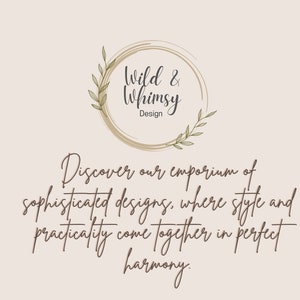 May include: A beige background with the text "Wild & Whimsy Design" in a circular logo with leaf accents. Below, the text reads: "Discover our emporium of sophisticated designs, where style and practicality come together in perfect harmony."