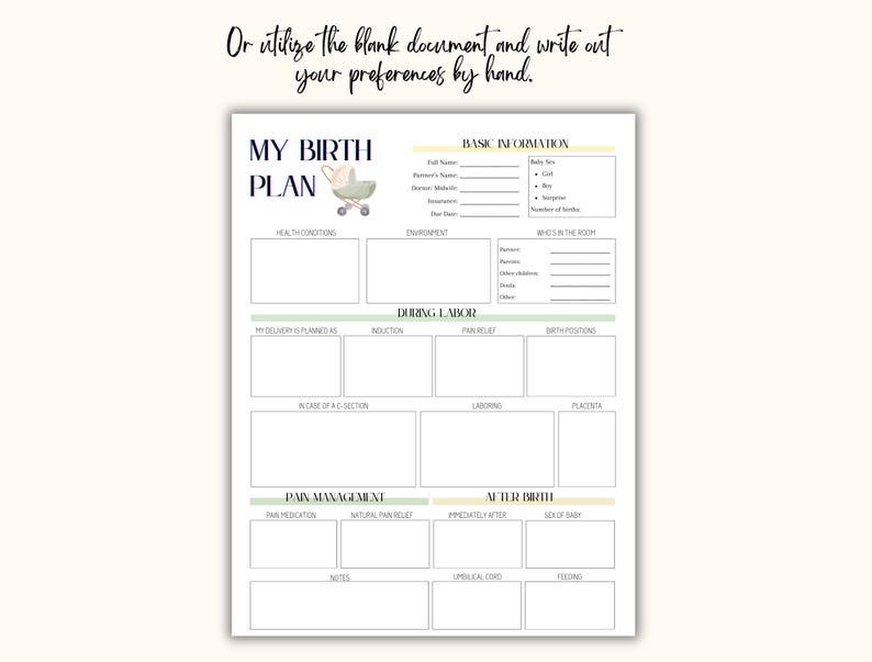 May include: A printable birth plan template with sections for health conditions, labor details, and after-birth information. The document includes the text "MY BIRTH PLAN" and "Or utilize the blank document and write out your preferences by hand."